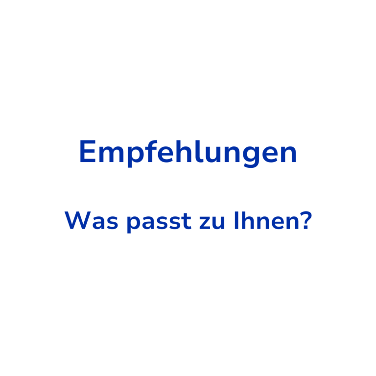 Schritt 3: Empfehlungen Blauer Text auf weißem Hintergrund: "Empfehlungen" und "Was passt zu Ihnen?"